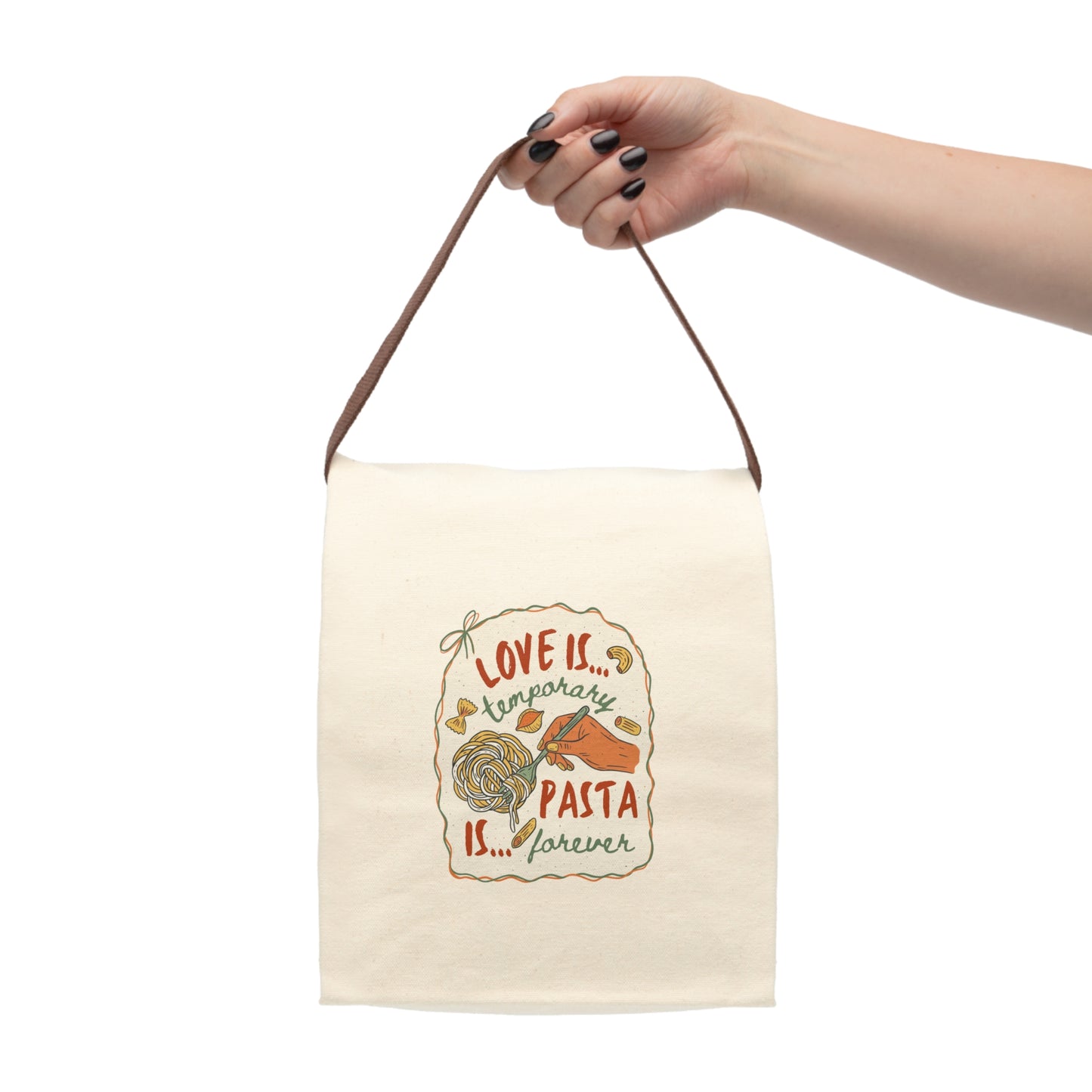Love is Temporary, Pasta is Forever - 100% Cotton Canvas Lunch Bag with Strap