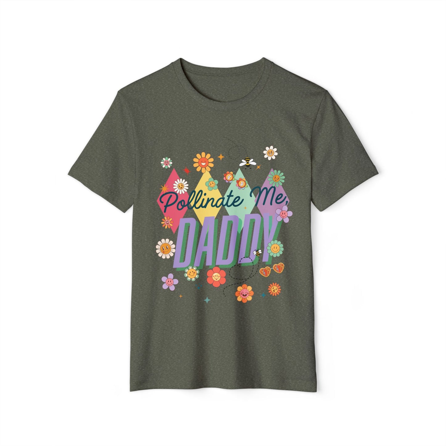 Pollinate Me, Daddy -Eco-Friendly Unisex T-Shirt